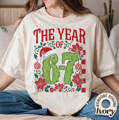 The Year Of 6 7 Comfort Colors Shirt, Six Seven Christmas Shirt, Made in USA
