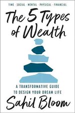 5 Types of Wealth A Transformative Guide to Design Your Dream Life Fast Shipping