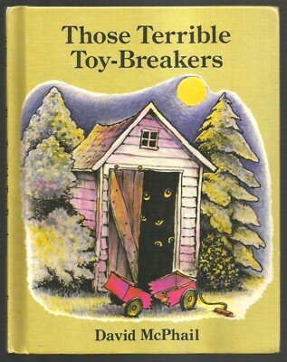 Children's Book ~ THOSE TERRIBLE TOY-BREAKERS ~ David McPhail