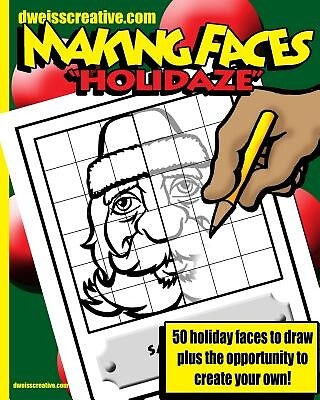 dweisscreative Making Faces: Holiday: 50 Fun Holiday Faces to Draw