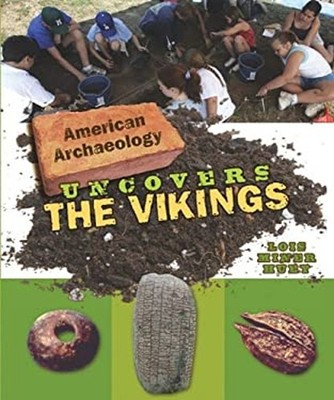 American Archaeology Uncovers the Vikings Hardcover Lois Miner Hu