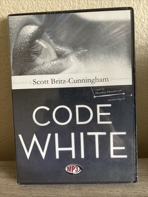Code White MP 3 Audiobook Scott Britz-Cunningham Heather Henderson