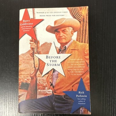 Rick Perlstein, Before the Storm; Barry Goldwater Conservative Liberal History