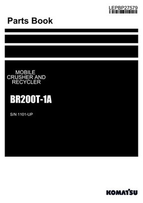 Komatsu BR200T-1A Mobile Crusher And Recycler Parts Catalog Manual SN BR200T-1A