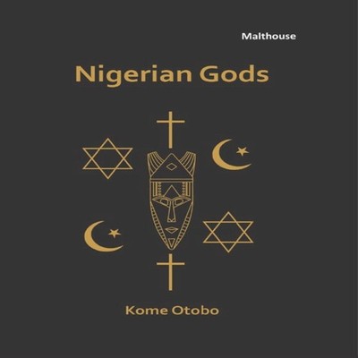 Nigerian Gods Otobo Kome Erubu Paperback African Books Collective