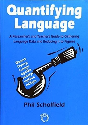 Quantifying Language: A Researcher's and Teacher's Guide... - Scholfield, Phil