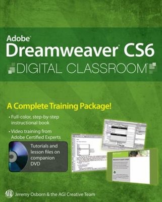 Adobe Dreamweaver CS6 Digital Classroom Osborn, Jeremy AGI Creati