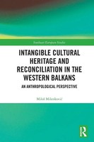Intangible Cultural Heritage And Reconciliation In The Western Balkans Buch 2025