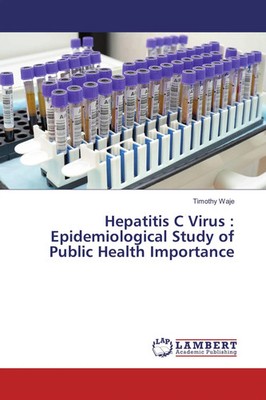 Timothy Waje | Hepatitis C Virus : Epidemiological Study of Public Health...