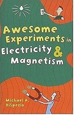 Awesome Experiments in Electricity and Magnetism Perfect Michael