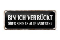 Blechschild Spruch 27X10 Cm Bin Ich VerrüCkt Oder Andere Deko Schild Tin Sign