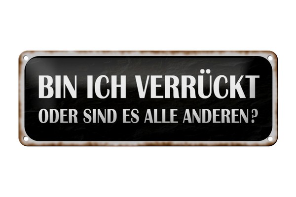 Blechschild Spruch 27X10 Cm Bin Ich VerrüCkt Oder Andere Deko Schild Tin Sign-image