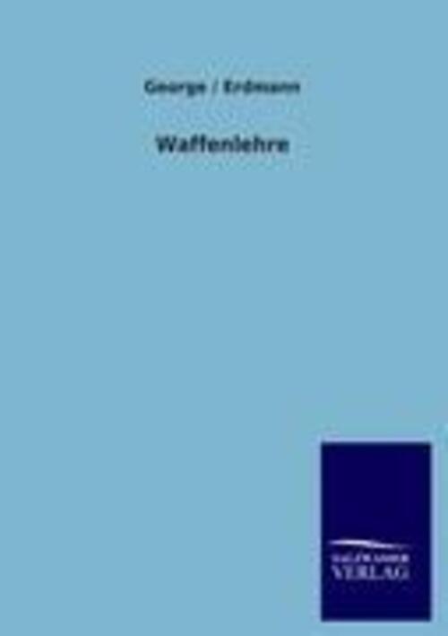 Thumbnail - Waffenlehre | George Erdmann | Taschenbuch | Paperback | 144 S. |