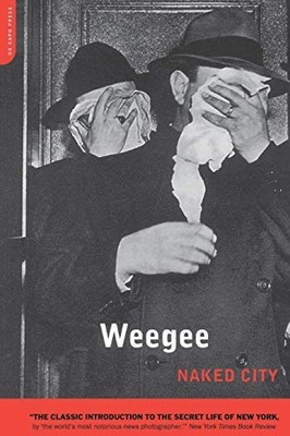 Naked City (Da Capo Paperback) - Paperback NEW Weegee 2002-12-18