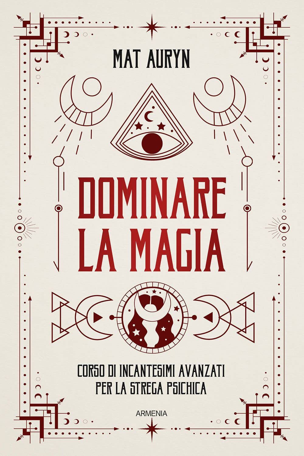 9788834441053 Dominare la magia. Corso di incantesimi avanzati p...rega psichica