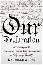 Our Declaration : A Reading of the Declaration of Independence in
