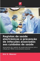Eric S. Weaver | Registos De SaúDe ElectróNicos E PrevençãO De InfecçõEs...