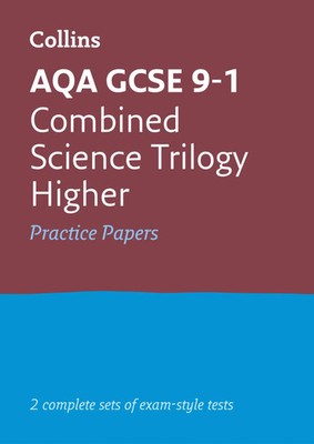Collins GCSE 9-1 Revision - Aqa GCSE 9-1 Combined Science Higher Practice...