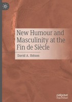 David A. Ibitson | New Humour And Masculinity At The Fin De SièCle | Buch (2026)