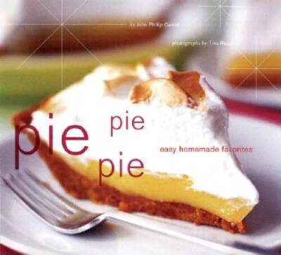 Pie Pie Pie: Easy Homemade Favorites - Paperback By Carroll, John Phillip - GOOD