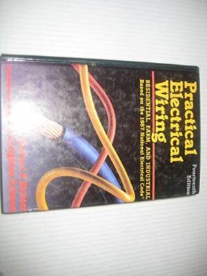 Practical Electrical Wiring: Residential, Farm and Industrial - Hardcover - GOOD