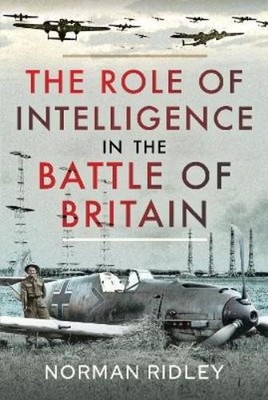 Norman Ridley The Role of Intelligence in the Battle of B (Hardback) (UK IMPORT)