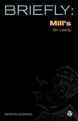 Mill's on Liberty (SCM Briefly) by Daniel, David Mills 0334040361 FREE Shipping