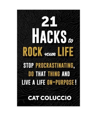 21 Hacks to Rock Your Life: Stop Procrastination, Do That Thing, and Live a Life