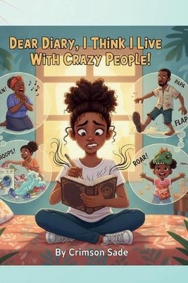 Dear Diary, I Think I Live With Crazy People!: A Funny Family Chapter Book by Sa