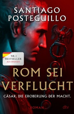 Rom sei verflucht | Posteguillo, Santiago | Gebunden | 9783423284936