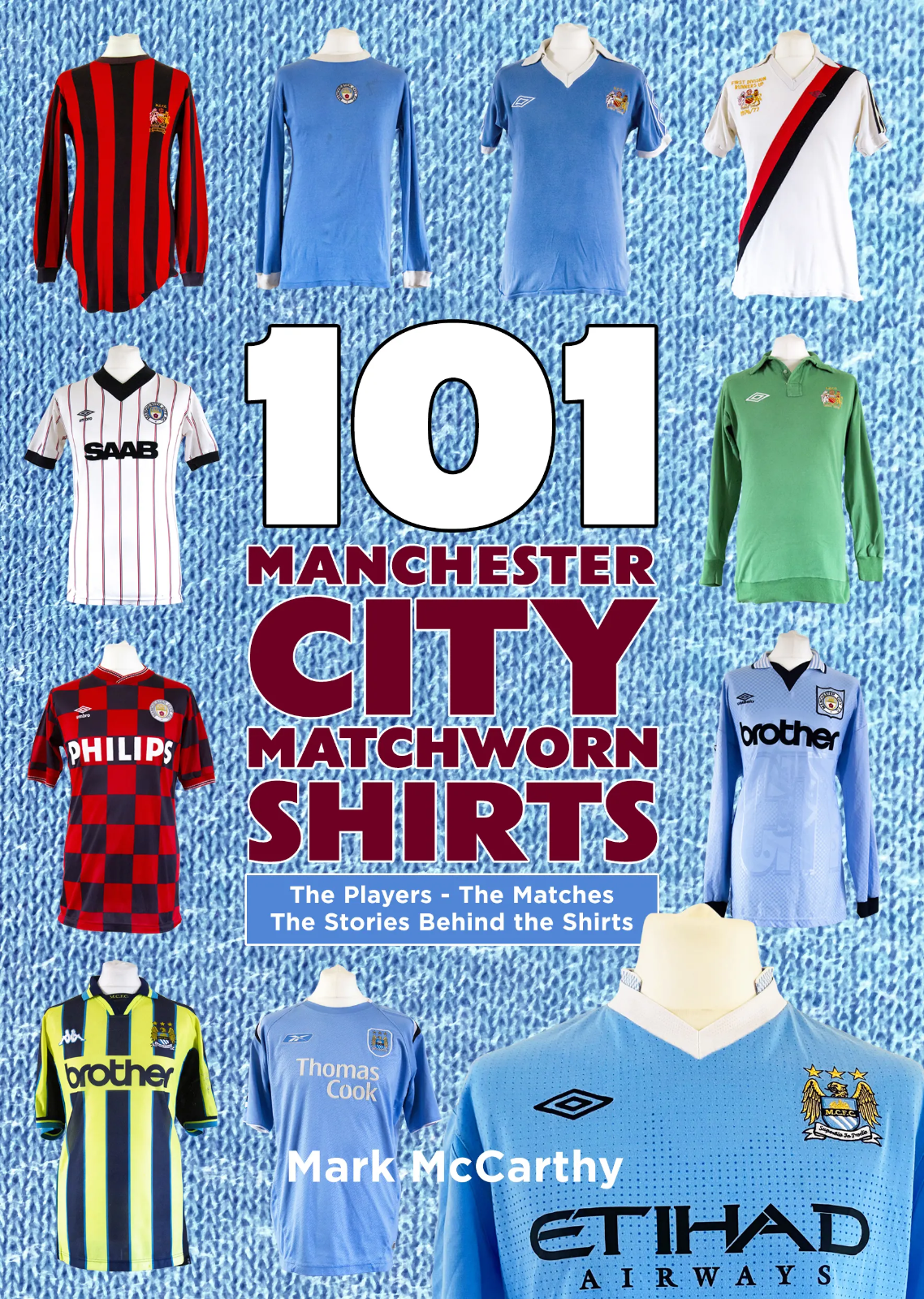 101 Manchester City Matchworn Shirts - The Players - The Matches - The Stories