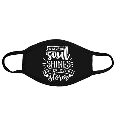Inspirational Face Mask-A STRONG SOUL SHINES AFTER EVERY STORM-Christian Mask