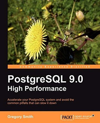 PostgreSQL 9.0 High Performance, Smith, Gregory