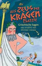 Als Zeus der Kragen platzte | Griechische Sagen neu erzählt | Dimiter Inkiow