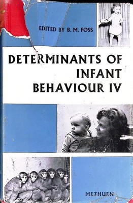 Determinants of Infant Behaviour IV Foss 1969 Tavistock Study Methuen