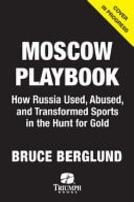 The Moscow Playbook How Russia Used, Abused, and Transf - Hardcover NEW Bruce Be