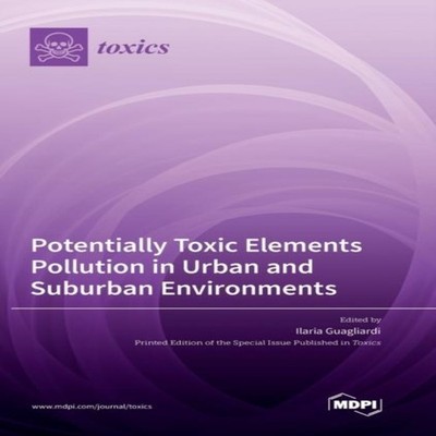 Potentially Toxic Elements Pollution in Urban and Suburban Enviro