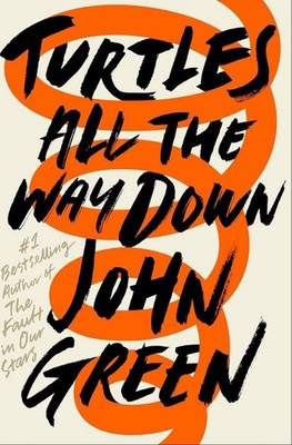 Turtles All the Way Down by John Green (2017, Hardcover)