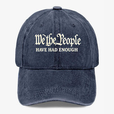 We The People Have Had Enough Patriotic Dad Hat Political Statement Baseball Cap