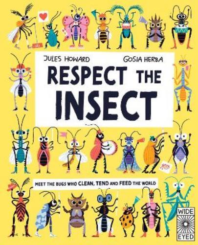 Jules Howard Respect the Insect (Copertina rigida)
