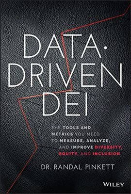 Data-Driven DEI: The Tools and Metrics You Need t... by Pinkett, Randal Hardback