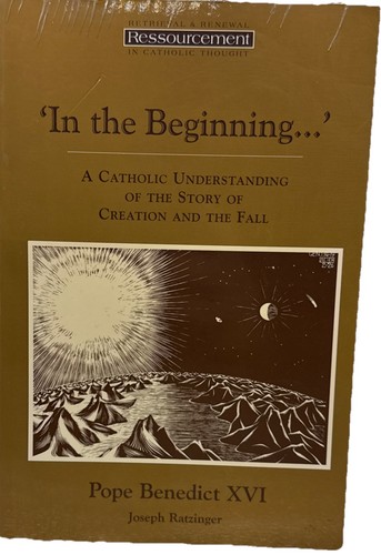 In the Beginning: A Catholic Understanding Of The Story Of Creation And The Fall