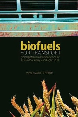 Biofuels for Transport: Global Potential and Implications for Sustainable Energy