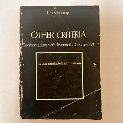 Leo Steinberg Other Criteria Confrontations with Twentieth Century Art 1972