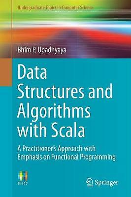 Data Structures and Algorithms with Scala: A Practitioner's Approach with...