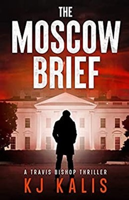 The Moscow Brief Paperback K. J. Kalis