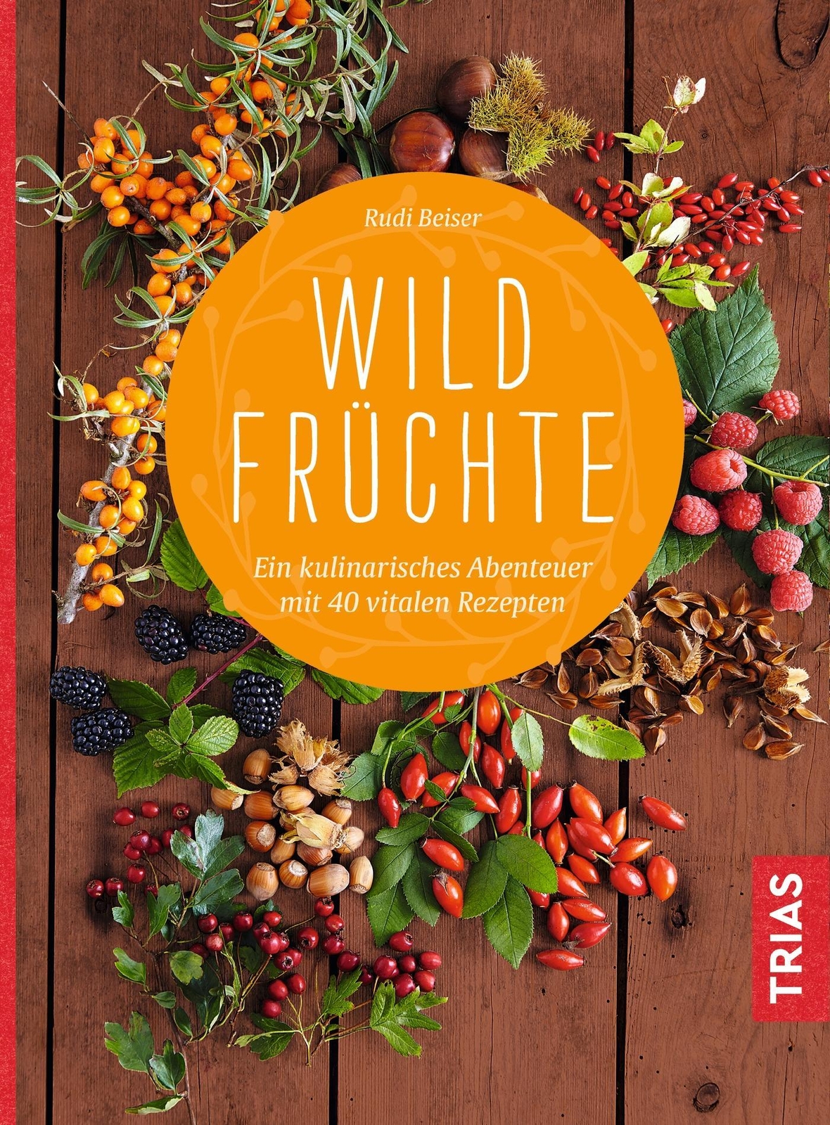 Wildfrüchte, Rudi Beiser