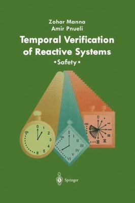 Temporal Verification of Reactive Systems: Safety by Manna, Zohar; Pnueli, Amir