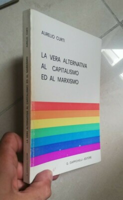 CURTI LA VERA ALTERNATIVA AL CAPITALISMO GIAPPICHELLI 1984