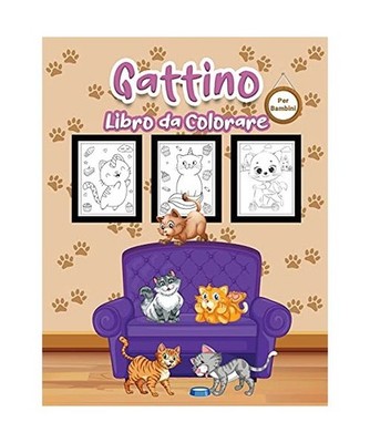 Gattino Libro da Colorare per Bambini: Grande libro di gattini per ragazzi, raga